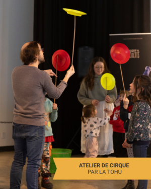 14h : ATELIER DE CIRQUE par la TOHU