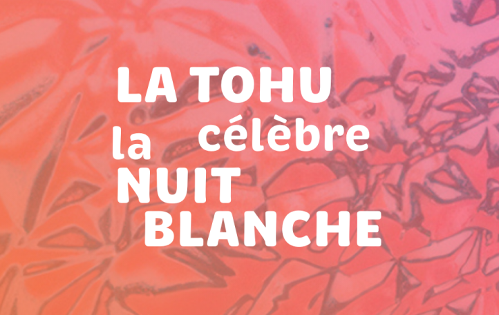 Nuit Blanche TOHU