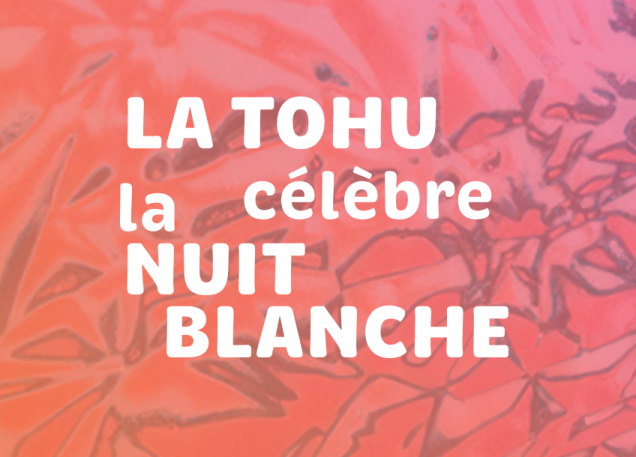 Nuit Blanche TOHU